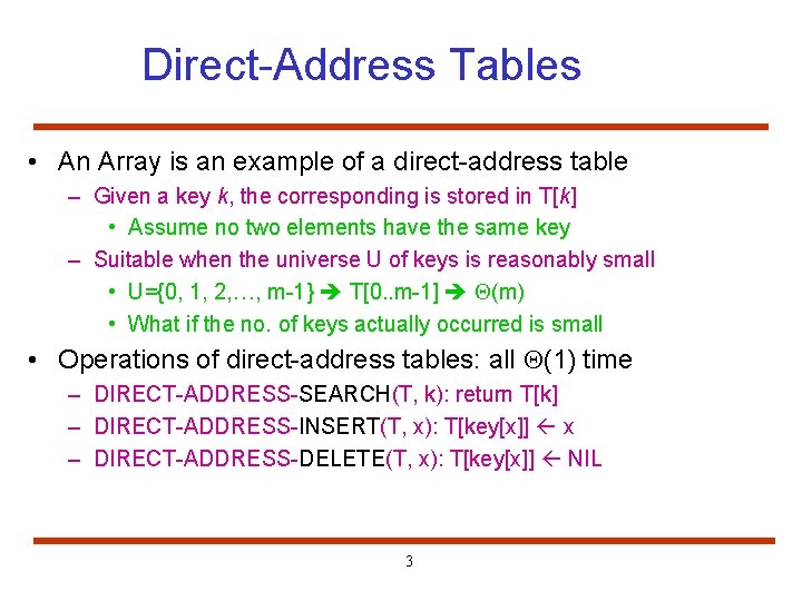 Direct-Address Tables • An Array is an example of a direct-address table – Given