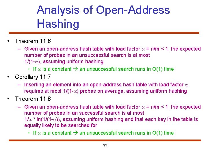 Analysis of Open-Address Hashing • Theorem 11. 6 – Given an open-address hash table