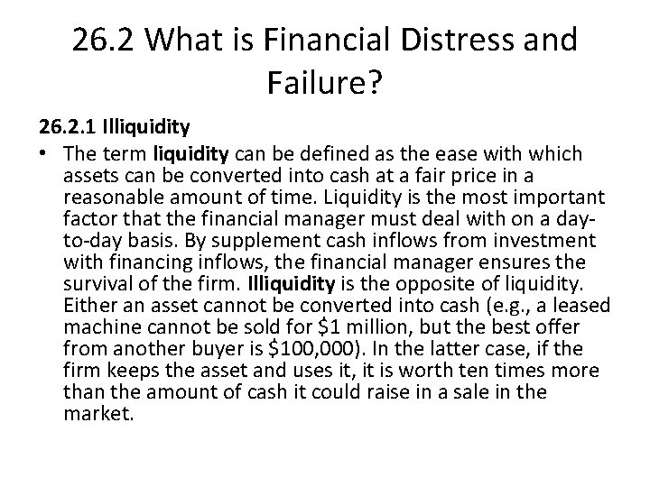 26. 2 What is Financial Distress and Failure? 26. 2. 1 Illiquidity • The