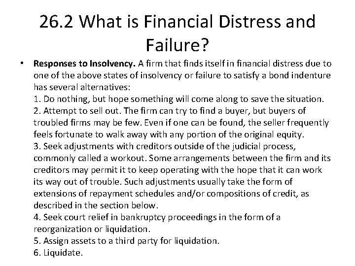 26. 2 What is Financial Distress and Failure? • Responses to Insolvency. A firm