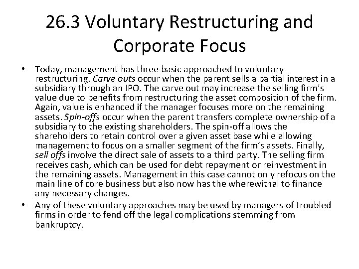 26. 3 Voluntary Restructuring and Corporate Focus • Today, management has three basic approached