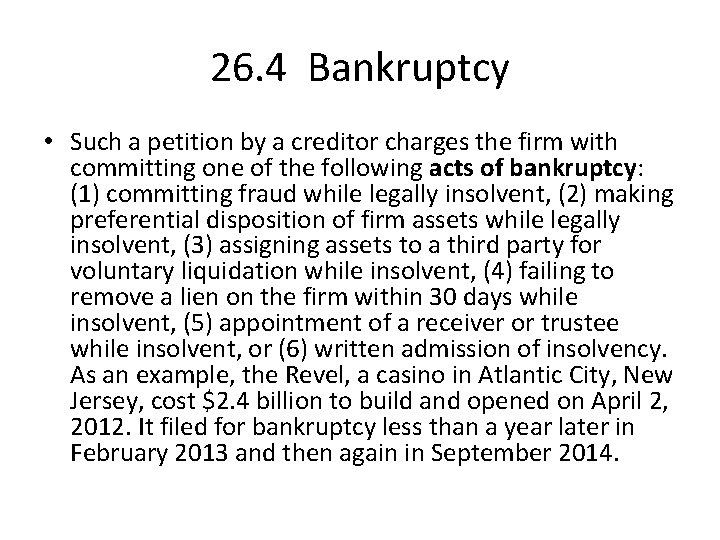 26. 4 Bankruptcy • Such a petition by a creditor charges the firm with