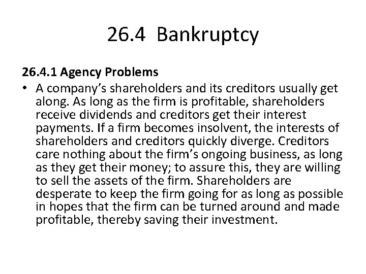 26. 4 Bankruptcy 26. 4. 1 Agency Problems • A company’s shareholders and its