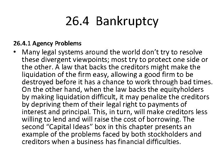 26. 4 Bankruptcy 26. 4. 1 Agency Problems • Many legal systems around the