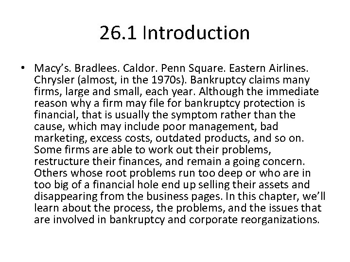 26. 1 Introduction • Macy’s. Bradlees. Caldor. Penn Square. Eastern Airlines. Chrysler (almost, in