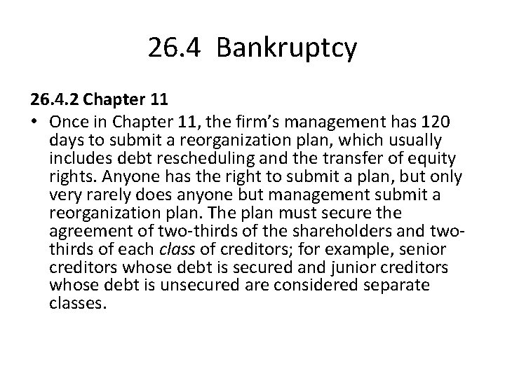 26. 4 Bankruptcy 26. 4. 2 Chapter 11 • Once in Chapter 11, the