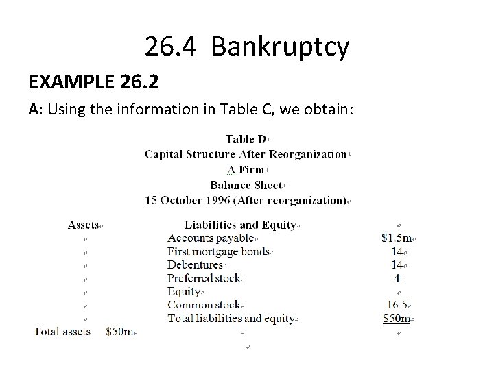 26. 4 Bankruptcy EXAMPLE 26. 2 A: Using the information in Table C, we