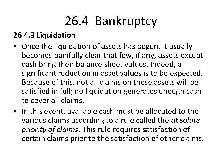 26. 4 Bankruptcy 26. 4. 3 Liquidation • Once the liquidation of assets has