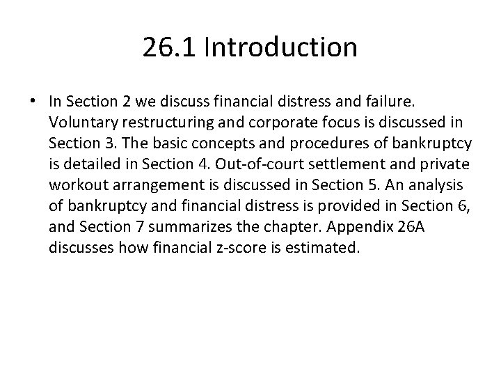 26. 1 Introduction • In Section 2 we discuss financial distress and failure. Voluntary