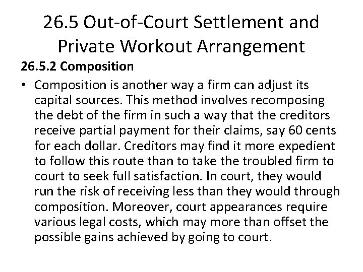 26. 5 Out-of-Court Settlement and Private Workout Arrangement 26. 5. 2 Composition • Composition