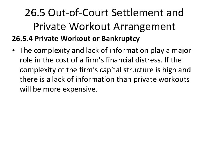 26. 5 Out-of-Court Settlement and Private Workout Arrangement 26. 5. 4 Private Workout or