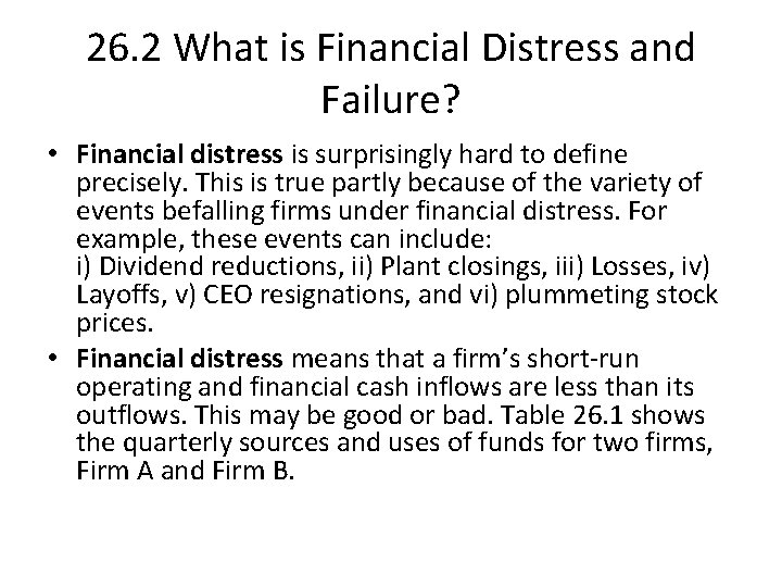 26. 2 What is Financial Distress and Failure? • Financial distress is surprisingly hard