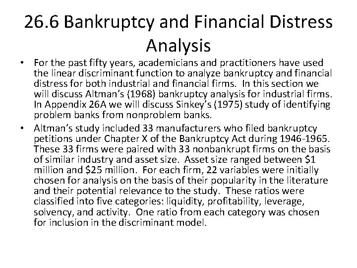 26. 6 Bankruptcy and Financial Distress Analysis • For the past fifty years, academicians