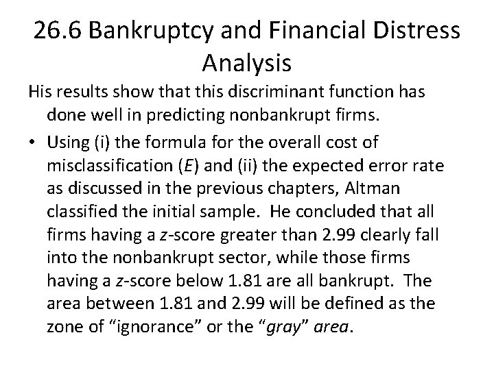 26. 6 Bankruptcy and Financial Distress Analysis His results show that this discriminant function