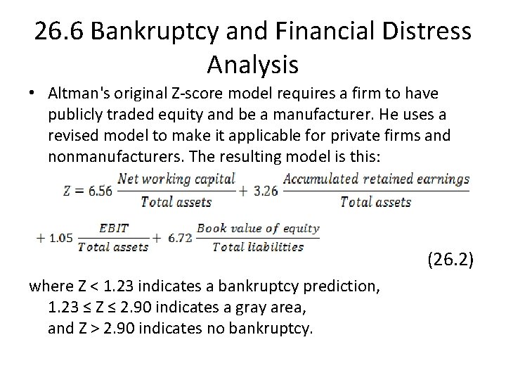 26. 6 Bankruptcy and Financial Distress Analysis • Altman's original Z-score model requires a