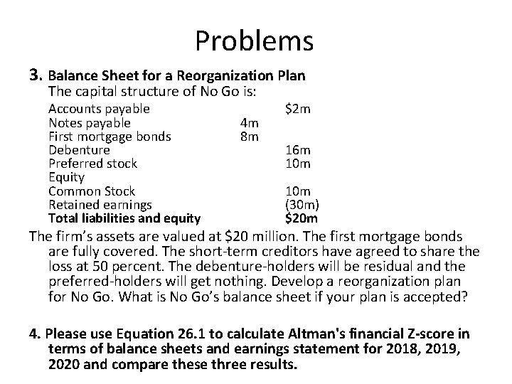 Problems 3. Balance Sheet for a Reorganization Plan The capital structure of No Go