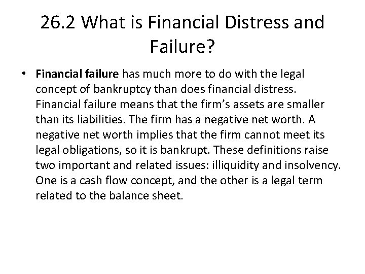 26. 2 What is Financial Distress and Failure? • Financial failure has much more