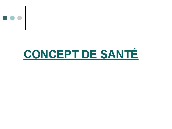 CONCEPT DE SANTÉ 