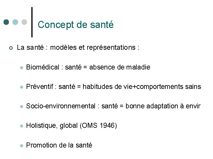 Concept de santé ¢ La santé : modèles et représentations : l Biomédical :