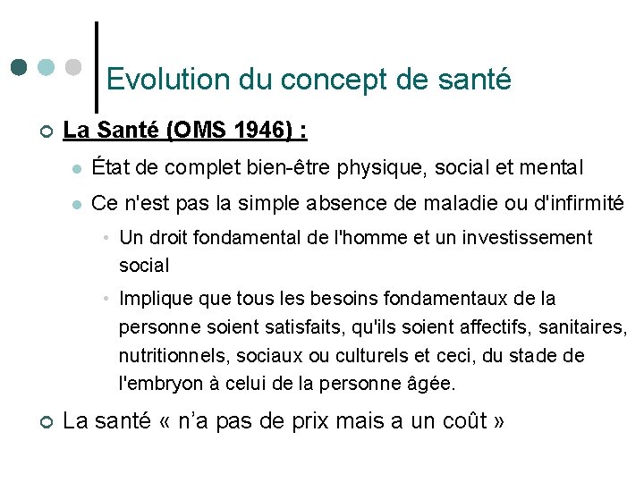 Evolution du concept de santé ¢ La Santé (OMS 1946) : l État de