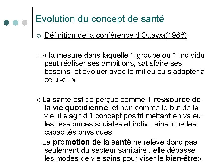 Evolution du concept de santé ¢ Définition de la conférence d’Ottawa(1986): = « la