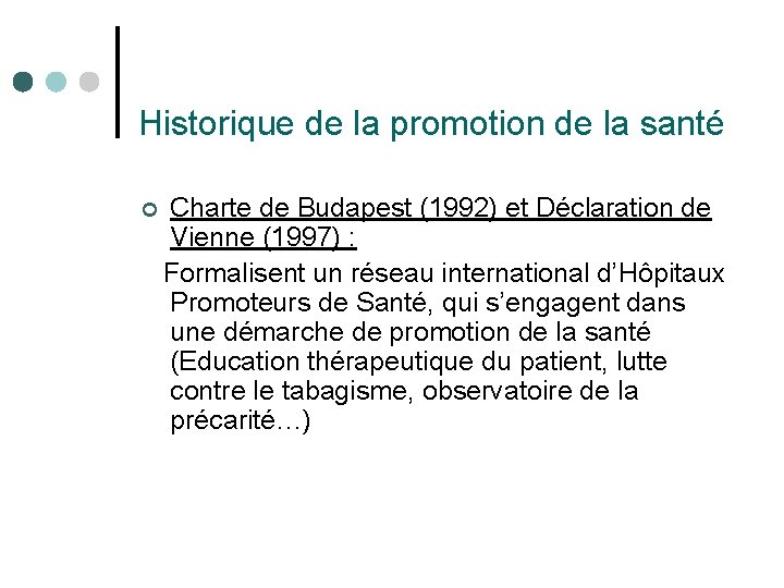 Historique de la promotion de la santé Charte de Budapest (1992) et Déclaration de