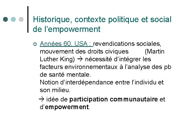 Historique, contexte politique et social de l’empowerment Années 60, USA : revendications sociales, mouvement