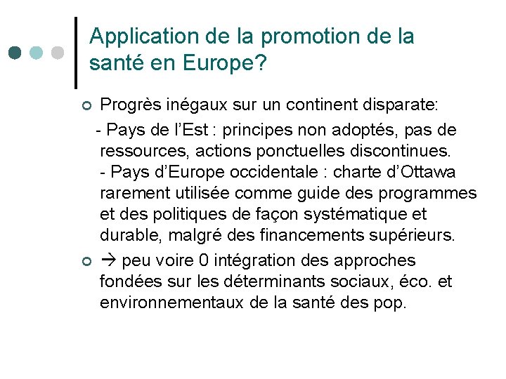 Application de la promotion de la santé en Europe? Progrès inégaux sur un continent