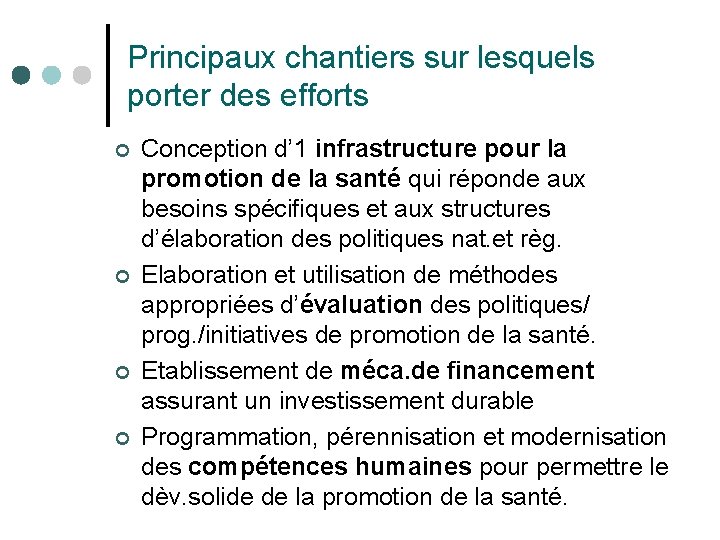 Principaux chantiers sur lesquels porter des efforts ¢ ¢ Conception d’ 1 infrastructure pour