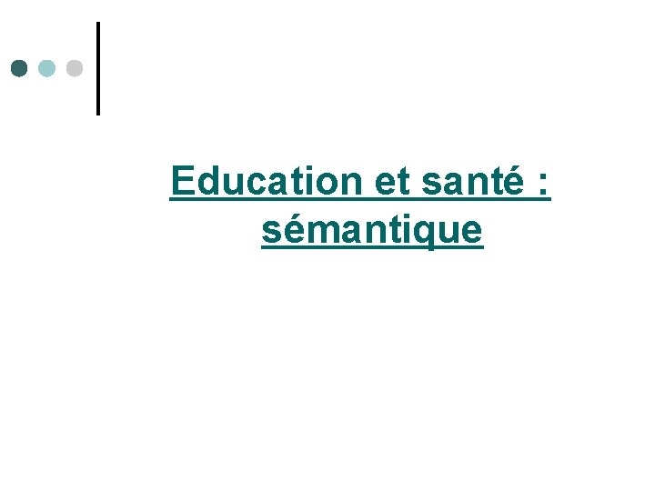 Education et santé : sémantique 