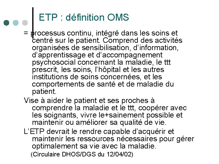 ETP : définition OMS = processus continu, intégré dans les soins et centré sur