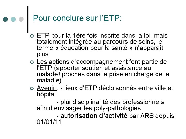 Pour conclure sur l’ETP: ETP pour la 1ère fois inscrite dans la loi, mais