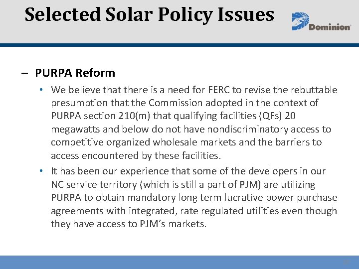 Selected Solar Policy Issues – PURPA Reform • We believe that there is a