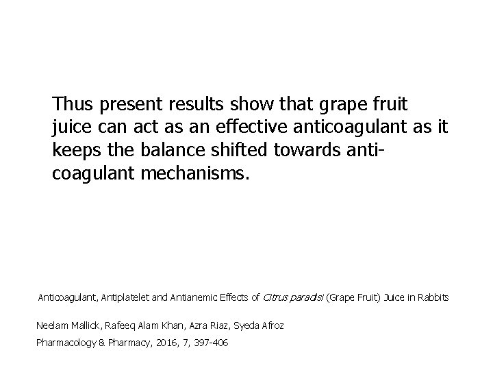 Thus present results show that grape fruit juice can act as an effective anticoagulant