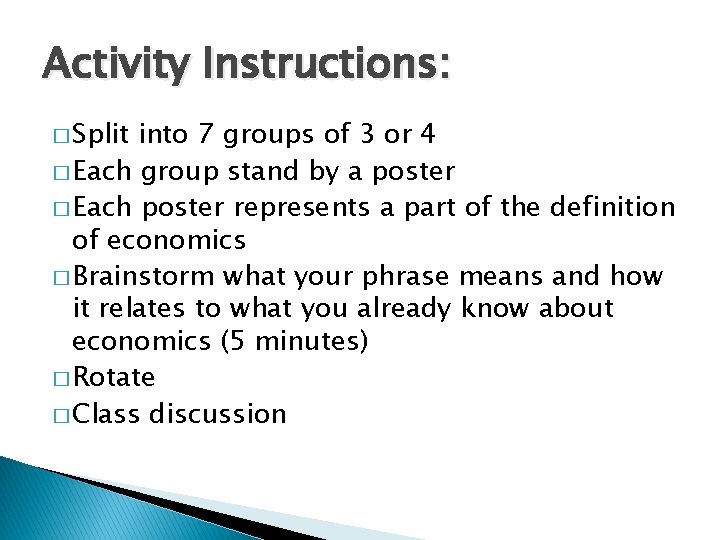 Activity Instructions: � Split into 7 groups of 3 or 4 � Each group