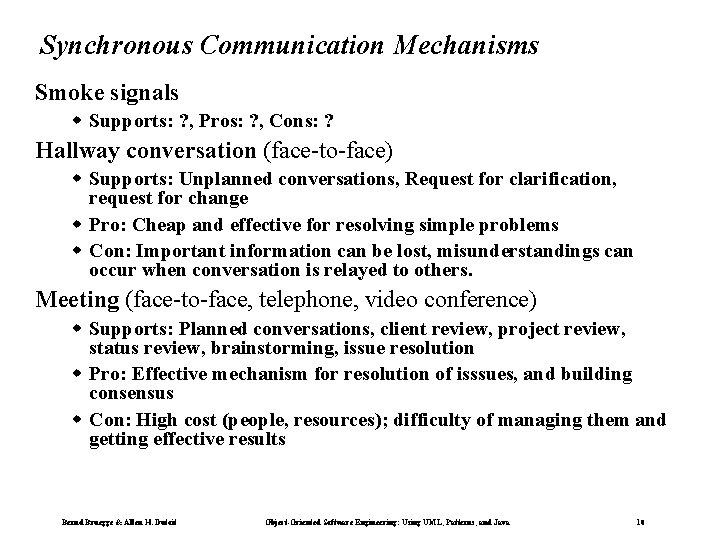 Synchronous Communication Mechanisms Smoke signals w Supports: ? , Pros: ? , Cons: ?