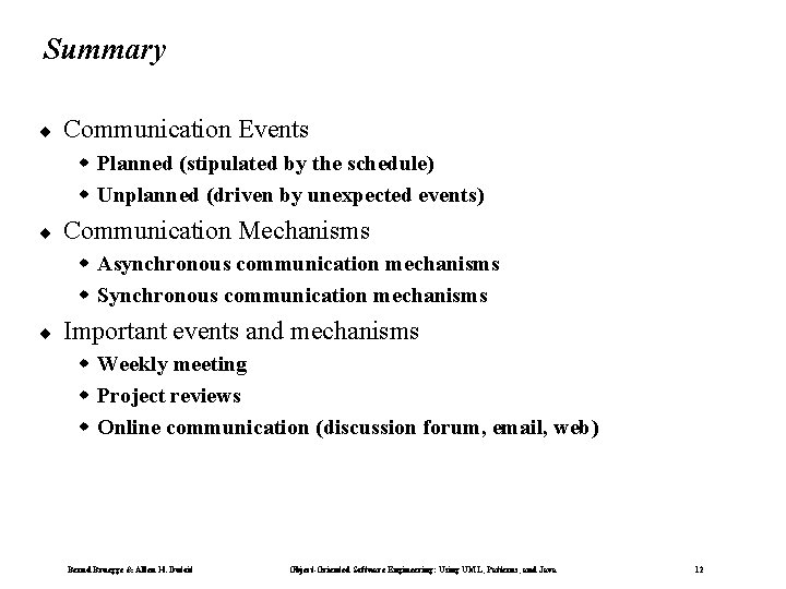 Summary ¨ Communication Events w Planned (stipulated by the schedule) w Unplanned (driven by