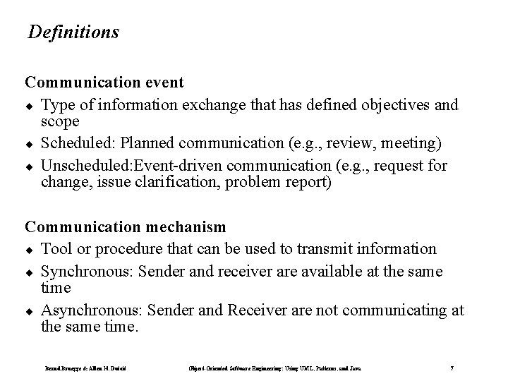 Definitions Communication event ¨ Type of information exchange that has defined objectives and scope