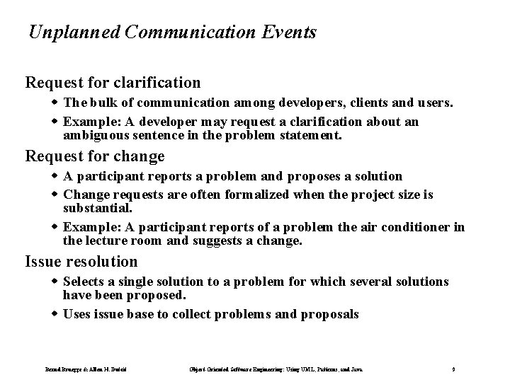 Unplanned Communication Events Request for clarification w The bulk of communication among developers, clients