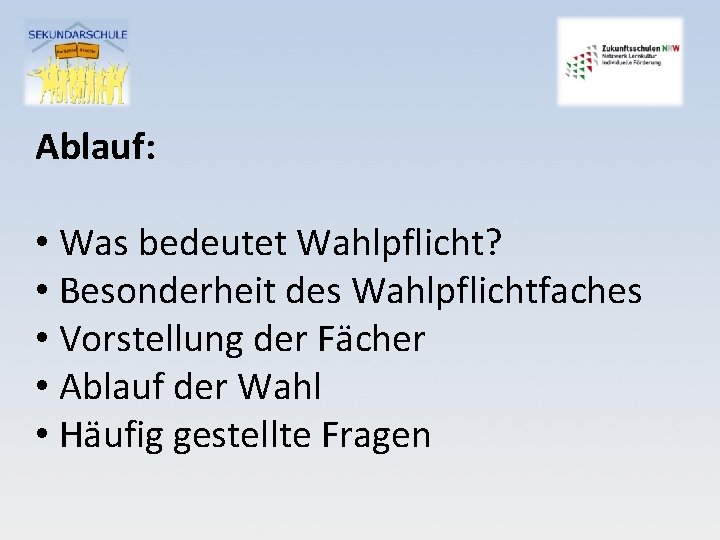 Ablauf: • Was bedeutet Wahlpflicht? • Besonderheit des Wahlpflichtfaches • Vorstellung der Fächer •