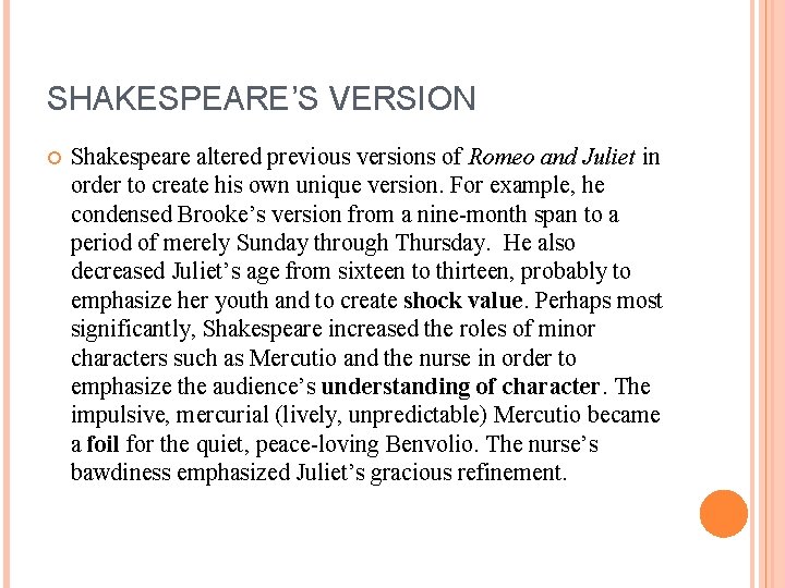 SHAKESPEARE’S VERSION Shakespeare altered previous versions of Romeo and Juliet in order to create