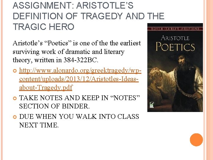 ASSIGNMENT: ARISTOTLE’S DEFINITION OF TRAGEDY AND THE TRAGIC HERO Aristotle’s “Poetics” is one of