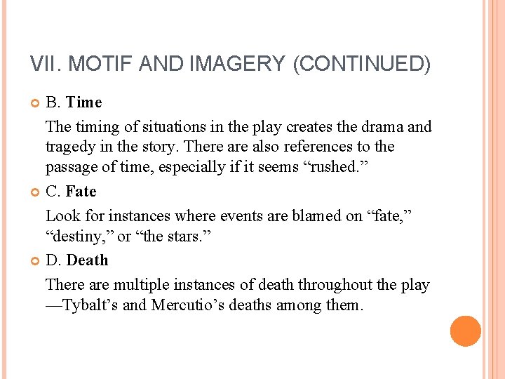 VII. MOTIF AND IMAGERY (CONTINUED) B. Time The timing of situations in the play