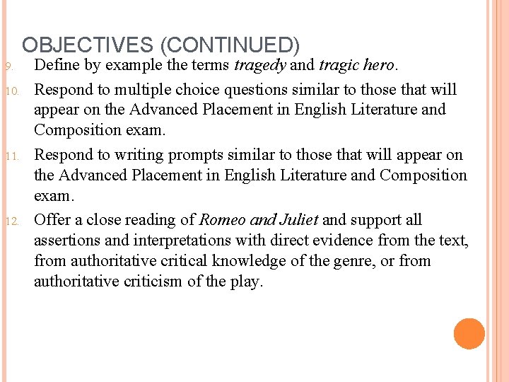 OBJECTIVES (CONTINUED) 9. 10. 11. 12. Define by example the terms tragedy and tragic