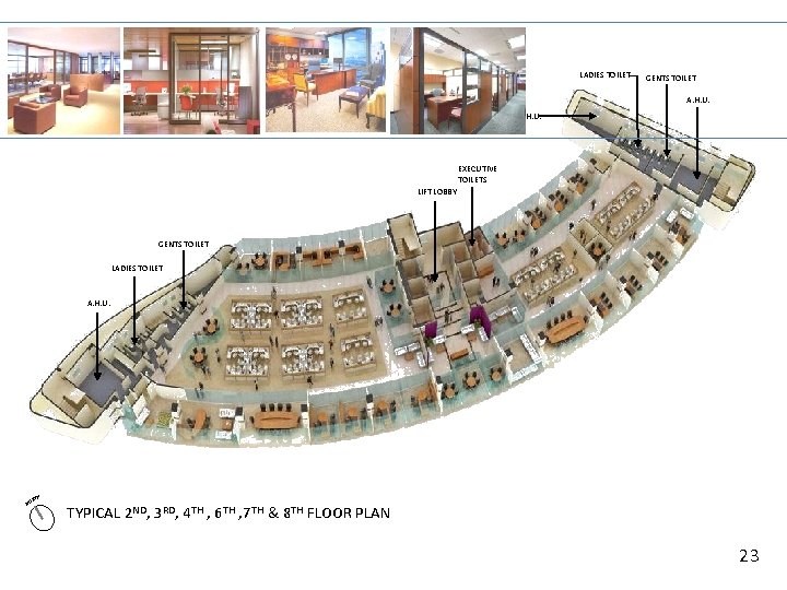 LADIES TOILET GENTS TOILET A. H. U. EXECUTIVE TOILETS LIFT LOBBY GENTS TOILET LADIES
