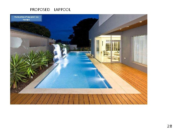 PROPOSED LAPPOOL Perception of Lap pool on Terrace 28 