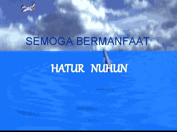 SEMOGA BERMANFAAT HATUR NUHUN 