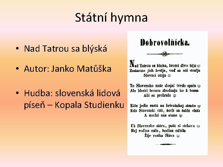 Státní hymna • Nad Tatrou sa blýská • Autor: Janko Matůška • Hudba: slovenská