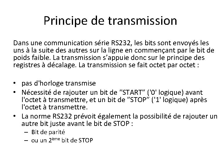 Principe de transmission Dans une communication série RS 232, les bits sont envoyés les