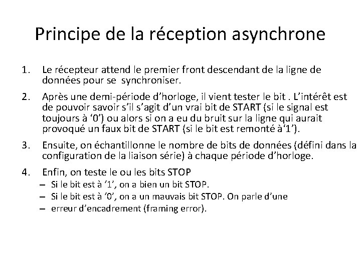 Principe de la réception asynchrone 1. Le récepteur attend le premier front descendant de